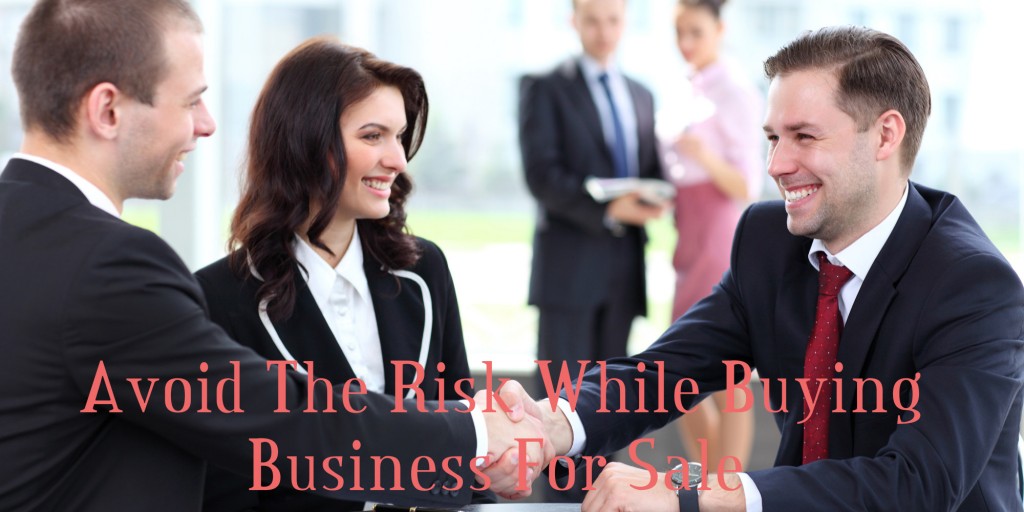 Avoid The Risk While Buying Business For Sale