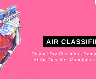 Distinct Dry Classifiers Range Available At Air Classifier Manufacturers’ Outlet